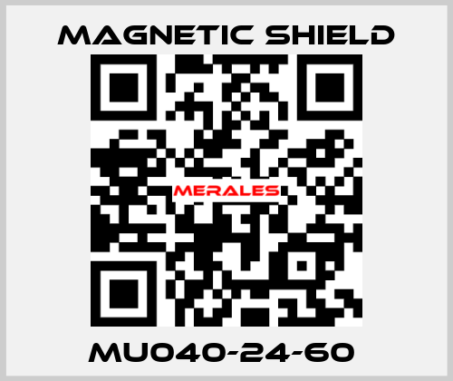 MU040-24-60  Magnetic Shield