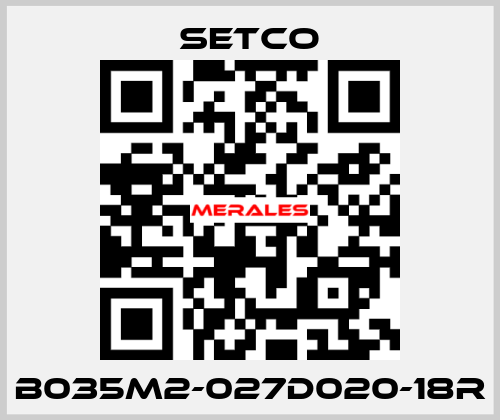 B035M2-027D020-18R SETCO