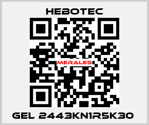  Gel 2443KN1R5K30  HEBOTEC