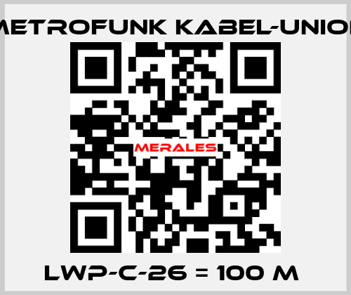 LWP-C-26 = 100 m  METROFUNK KABEL-UNION