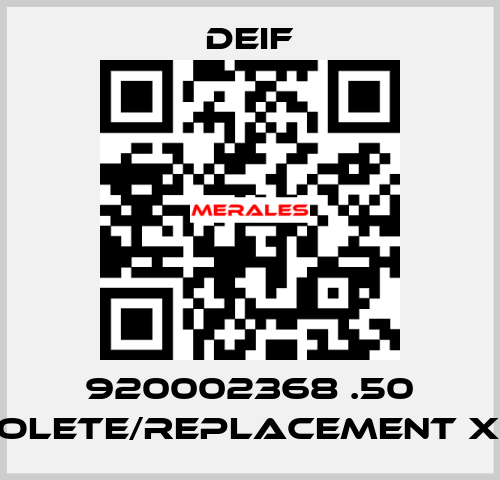 920002368 .50 obsolete/replacement XL144 Deif