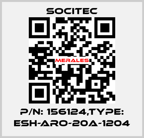 P/N: 156124,Type: ESH-ARO-20A-1204 Socitec