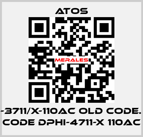 DPHI-3711/X-110AC old code. new code DPHI-4711-X 110AC Atos