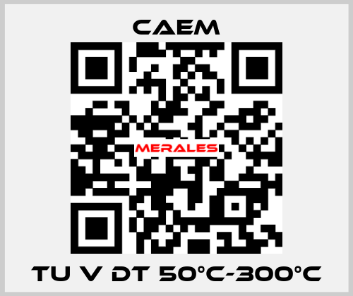 TU V DT 50°C-300°C CAEM