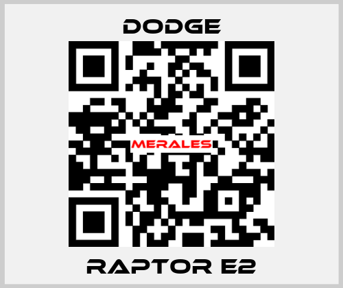 RAPTOR E2 Dodge