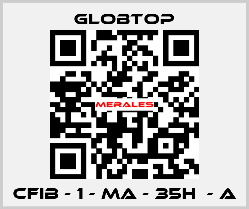 CFIB - 1 - MA - 35H  - A Globtop