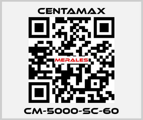 CM-5000-SC-60 CENTAMAX