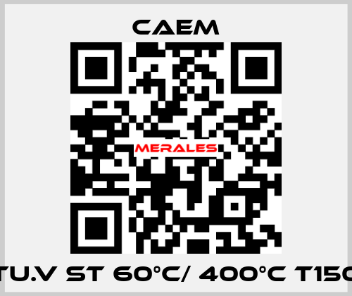 TU.V ST 60°C/ 400°C T150 CAEM