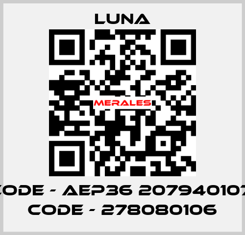 old code - AEP36 207940107, new code - 278080106 Luna