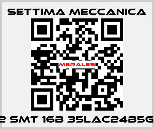 GR32 SMT 16B 35LAC24B5GHOV Settima Meccanica