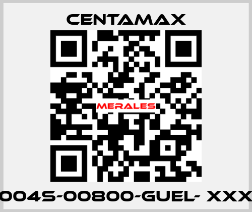 004S-00800-GUEL- xxx CENTAMAX