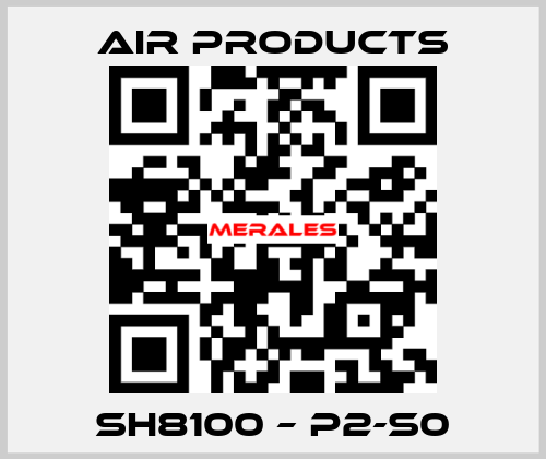 SH8100 – P2-S0 AIR PRODUCTS