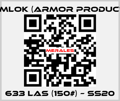 633 LAS (150#) – SS20 KAMLOK (Armor Products)