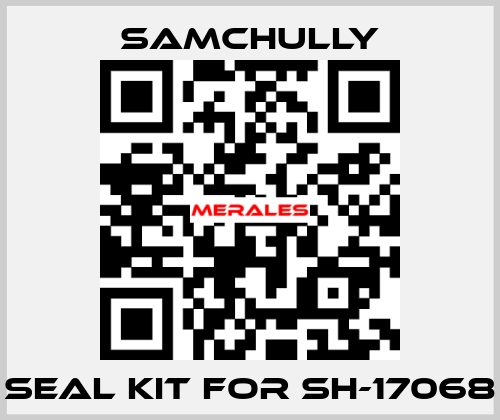 seal kit for SH-17068 Samchully