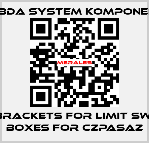 Uni-brackets for limit switch boxes for CZPASAZ LAMBDA SYSTEM KOMPONENTEN