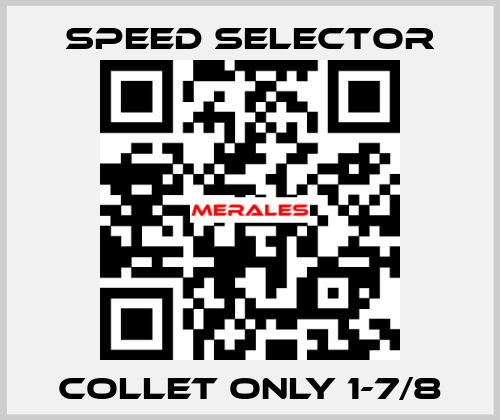 Collet only 1-7/8 Speed Selector