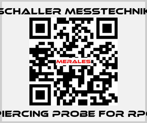 piercing probe for RP6 Schaller Messtechnik