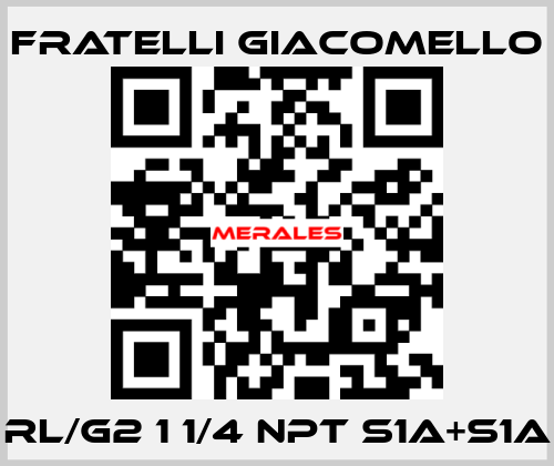 RL/G2 1 1/4 NPT S1A+S1A Fratelli Giacomello