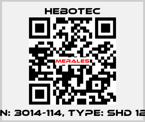 P/N: 3014-114, Type: SHD 12 5 HEBOTEC