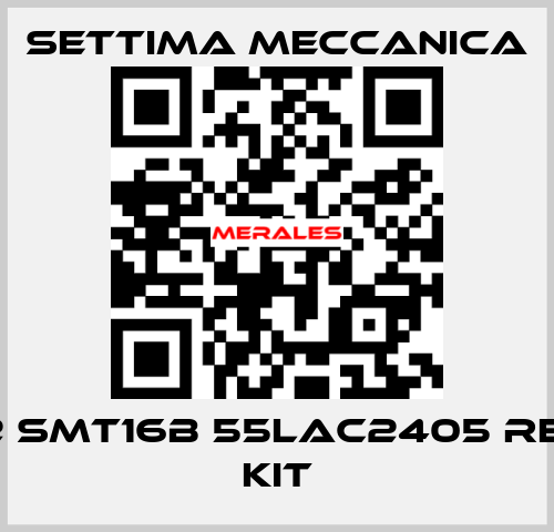 GR32 SMT16B 55LAC2405 repair kit Settima Meccanica