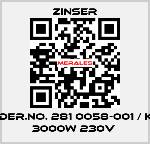 Order.No. 281 0058-001 / K58 3000W 230V  Zinser