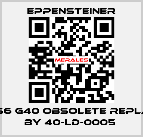 25 056 G40 OBSOLETE REPLACED BY 40-LD-0005  Eppensteiner